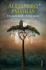PAÍS AMB EL TEU NOM, UN | 9788466428156 | PALOMAS, ALEJANDRO