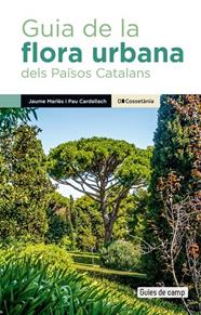 GUIA DE LA FLORA URBANA DELS PAÏSOS CATALANS | 9788413563091 | MARLÈS MAGRE, JAUME/ CARDELLACH LLISO, PAU