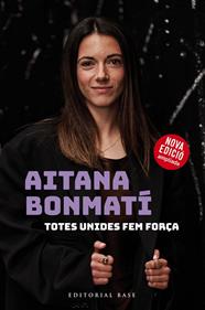 AITANA BONMATÍ. TOTES UNIDES FEM FORÇA! (EDICIÓ ACTUALITZADA I AMPLIADA) | 9788410131118 | BONMATÍ, AITANA/MARTÍN VIDAL, CRISTIAN