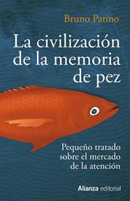 CIVILIZACIÓN DE LA MEMORIA DE PEZ, LA | 9788491819684 | PATINO, BRUNO