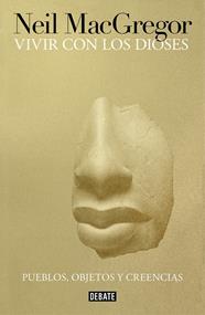 VIVIR CON LOS DIOSES | 9788499928852 | MACGREGOR, NEIL