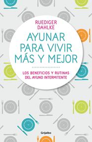AYUNAR PARA VIVIR MÁS Y MEJOR | 9788417338442 | DAHLKE, RÜDIGER