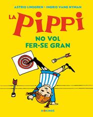 PIPPI NO VOL FER-SE GRAN | 9788417742638 | LINDGREN, ASTRID