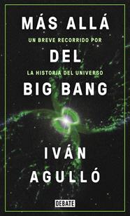 MÁS ALLÁ DEL BIG BANG | 9788417636647 | AGULLÓ, IVÁN