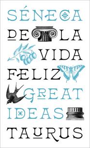 DE LA VIDA FELIZ (SERIE GREAT IDEAS) | 9788430626663 | SÉNECA