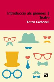INTRODUCCIO ALS GENERES: TEATRE | 9788415192534 | CARBONELL, ANTON