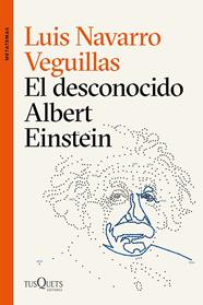 DESCONOCIDO ALBERT EINSTEIN, EL | 9788490667835 | NAVARRO, LUIS