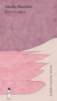 AZUL EL AGUA | 9788412437942 | BAUTISTA, AMALIA