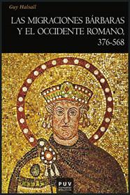 MIGRACIONES BÁRBARAS Y EL OCCIDENTE ROMANO 376-568, LAS | 9788437089287 | HALSALL, GUY