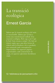 TRANSICIÓ ECOLÒGICA. QUÈ ÉS, COM TINDRÀ LLOC, QUI LA FARÀ?, LA | 9791387680138 | GARCIA GARCIA, ERNEST