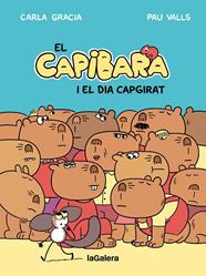 CAPIBARA 04. CAPIBARA I EL DIA CAPGIRAT | 9788424677794 | GRACIA MERCADÉ, CARLA