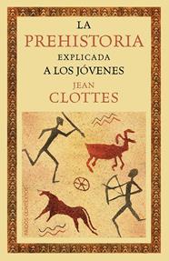 PREHISTORIA EXPLICADA A LOS JOVENES, LA | 9788449328916 | CLOTTES, JEAN