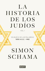 HISTORIA DE LOS JUDÍOS, LA | 9788499925059 | SCHAMA,SIMON
