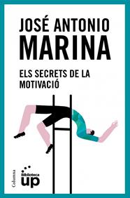 SECRETS DE LA MOTIVACIO, ELS | 9788466418096 | MARINA, JOSE ANTONIO