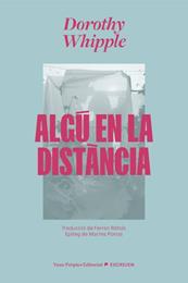 ALGÚ EN LA DISTÀNCIA | 9791399254211 | WHIPPLE, DOROTHY