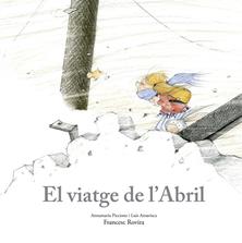 VIATGE DE L’ABRIL, EL | 9788410406797 | PICCIONE, ANNAMARIA/AMAVISCA, LUIS/ROVIRA, FRANCESC