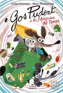 GOS PUDENT I LA MÀQUINA DEL TEMPS | 9788419654472 | GUTMAN, COLAS
