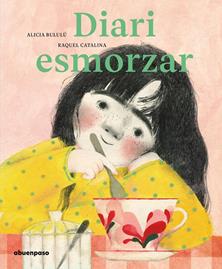 DIARI ESMORZAR  | 9788417555986 | BULULÚ, ALICIA/ CATALINA, RAQUEL