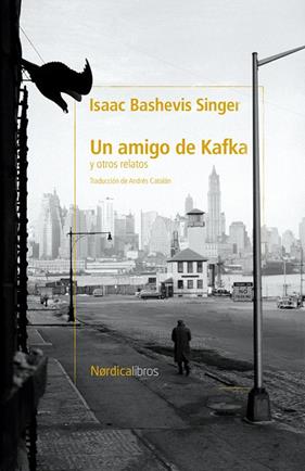 UN AMIGO DE KAFKA Y OTROS CUENTOS | 9791387563103 | BASHEVIS SINGER, ISAAC