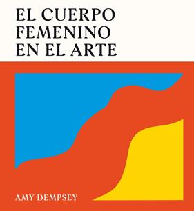 CUERPO FEMENINO EN EL ARTE, EL | 9788419043788 | DEMPSEY, AMY
