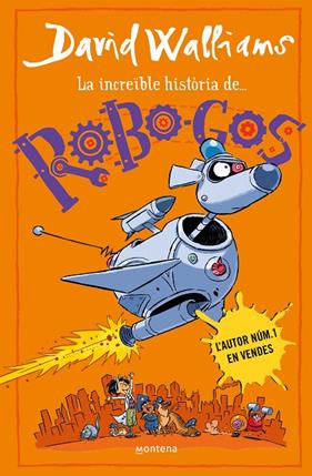 INCREÏBLE HISTÒRIA DE... - ROBO-GOS, LA | 9788419848895 | WALLIAMS, DAVID