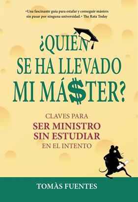 QUIÉN SE HA LLEVADO MI MÁSTER | 9788417671112 | FUENTES, TOMÁS