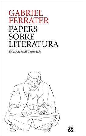 PAPERS SOBRE LITERATURA | 9788429781205 | FERRATER, GABRIEL