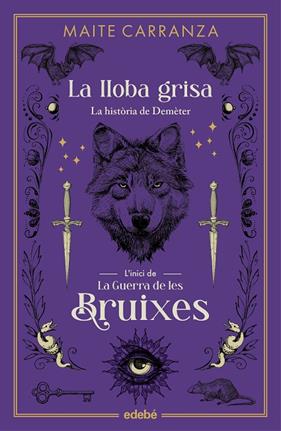 GUERRA DE LES BRUIXES 1. LA LLOBA GRISA | 9788468358581 | CARRANZA, MAITE