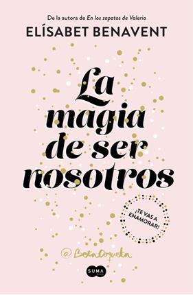 MAGIA DE SER NOSOTROS, LA (BILOGÍA SOFÍA 2) | 9788491291183 | BENAVENT, ELISABET