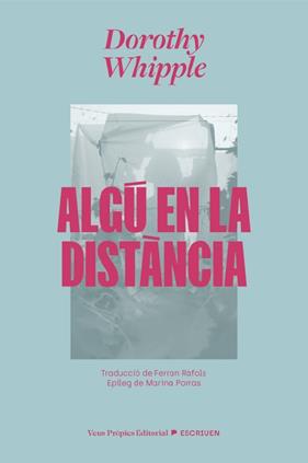ALGÚ EN LA DISTÀNCIA | 9791399254211 | WHIPPLE, DOROTHY