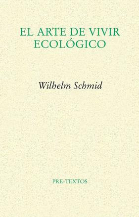 ARTE DE VIVIR ECOLÓGICO, EL | 9788415297345 | SCHMID (ALEMÁN), WILHELM
