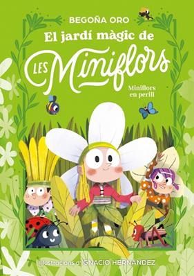 MINIFLORS 1. FLORS EN PERILL! | 9788448873820 | ORO, BEGOÑA