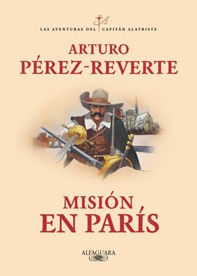 CAPITAN ALATRISTE 8. MISIÓN EN PARÍS  | 9788420479446 | PÉREZ-REVERTE, ARTURO