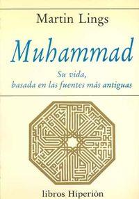 MUHAMMAD.SU VIDA, BASADA EN LAS FUENTES MAS ANTIGU | 9788475172736 | LING, MARTIN