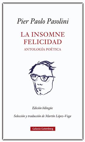INSOMNE FELICIDAD, LA. ANTOLOGÍA POÉTICA | 9788418807923 | PASOLINI, PIER PAOLO