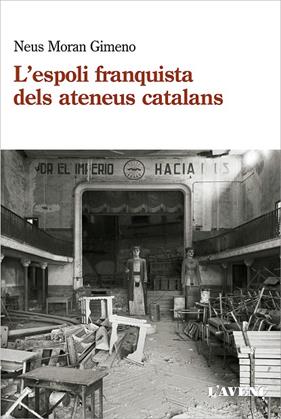 ESPOLI FRANQUISTA DELS ATENEUS CATALANS (1939-1984) | 9788418680120 | MORAN GIMENO, NEUS