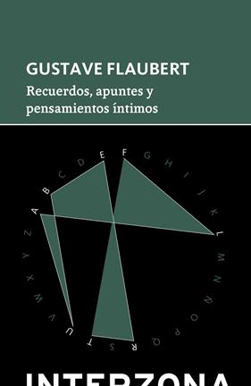 RECUERDOS, APUNTES Y PENSAMIENTOS ÍNTIMOS | 9789873874840 | FLAUBERT, GUSTAVE