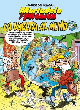 MORTADELO Y FILEMÓN. LA VUELTA AL MUNDO (MAGOS DEL HUMOR 214) | 9788402426543 | IBÁÑEZ, FRANCISCO
