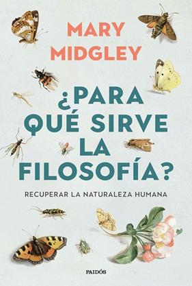 ¿PARA QUÉ SIRVE LA FILOSOFÍA? | 9788449345647 | MIDGLEY, MARY
