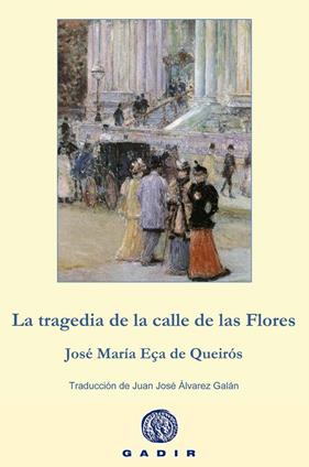 TRAGEDIA DE LA CALLE DE LAS FLORES, LA | 9788494201882 | EÇA DE QUEIRÓS, JOSÉ MARÍA
