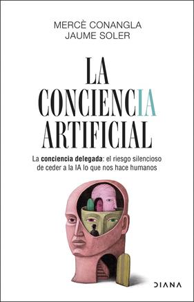 CONCIENCIA ARTIFICIAL, LA | 9788411193634 | CONANGLA / JAUME SOLER, MERCÈ