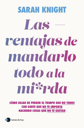 VENTAJAS DE MANDARLO TODO A LA MIERDA, LAS | 9788419812391 | KNIGHT, SARAH