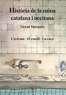 HISTÒRIA DE LA CUINA CATALANA I OCCITANA 6 | 9788412730821 | MARQUÉS CARBONELL, VICENT