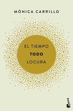 TIEMPO TODO LOCURA, EL | 9788408186731 | CARRILLO, MÓNICA