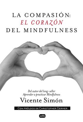 COMPASION: EL CORAZÓN DEL MINDFULNESS | 9788415132134 | SIMÓN, VICENTE