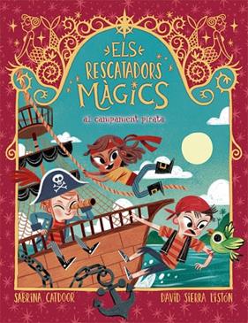 ELS RESCATADORS MAGICS 4. AL CAMPAMENT PIRATA | 9788424666910 | CATDOOR, SABRINA