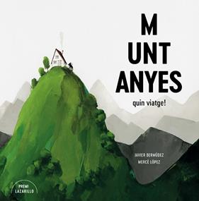 MUNTANYES. QUIN VIATGE! | 9788416427918 | BERMÚDEZ, JAVIER/LÓPEZ, MERCÈ