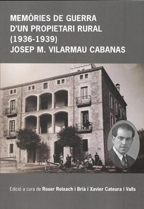 MEMORIES DE GUERRA D'UN PROPIETARI RURAL (1936-1939) | 9791399096347 | VILARMAU CABANAS, JOSEP M.