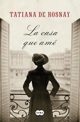 CASA QUE AMÉ, LA | 9788483652626 | ROSNAY, TATIANA DE