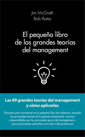 PEQUEÑO LIBRO DE LAS GRANDES TEORÍAS DEL MANAGEMENT, EL | 9788415678908 | JIM MCGRATH/BOB BATES
